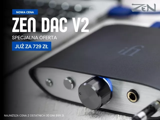 iFi audio ZEN DAC V2 - jeszcze lepszy dźwięk w promocyjnej cenie!