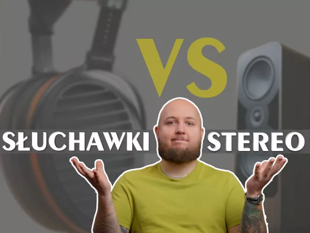 SŁUCHAWKI vs STEREO - co lepsze? | Film