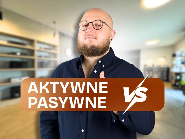 Kolumny aktywne czy pasywne — KTÓRE WYBRAĆ?