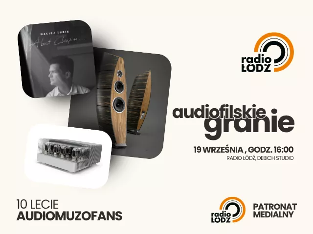 Audiofilskie granie | Radio Łódź | Odsłuchy Q21 | 10 urodziny AudioMuzoFans