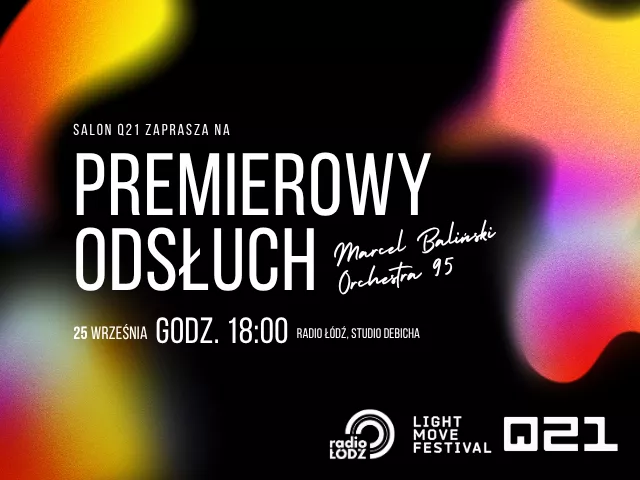 Odsłuchy z Q21 w ramach 95-lecia Radia Łódź podczas Light.Move.Festival!